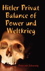 Hitler Privat Balance of Power Und Weltkrieg (ISBN: 9781445785769)