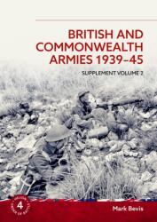 British and Commonwealth Armies 1939-45 Supplement Volume 2 (ISBN: 9781804517352)