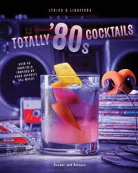 Totally '80s Cocktails (ISBN: 9798886637342)