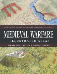 Medieval Warfare Illustrated Atlas - Kelly Devries, Iain Dickie, Jim Bradbury, Phyllis G Jestice (ISBN: 9781838866105)