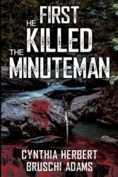 First He Killed the Minuteman (ISBN: 9781835431993)