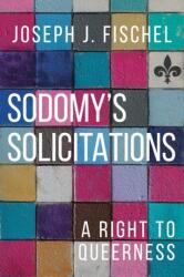 Sodomy's Solicitations (ISBN: 9781439915851)