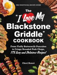 The "I Love My Blackstone Griddle" Cookbook (ISBN: 9781507224076)