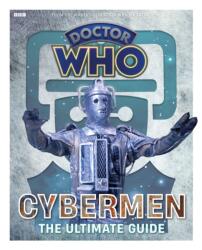 Doctor Who: Cybermen - The Ultimate Guide (ISBN: 9781804912911)