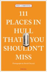 111 Places in Hull That You Shouldn't Miss (ISBN: 9783740820916)