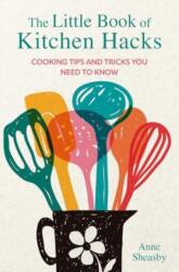 The Little Book of Kitchen Hacks (ISBN: 9781912983858)