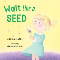 Wait Like a Seed (ISBN: 9781772783384)
