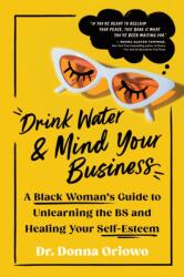 Drink Water and Mind Your Business (ISBN: 9781728281513)