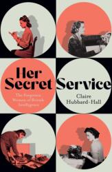 Her Secret Service (ISBN: 9781399603430)