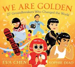 We Are Golden: 27 Groundbreakers Who Changed the World (ISBN: 9781250879912)