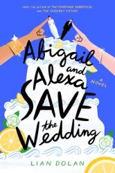 Abigail and Alexa Save the Wedding (ISBN: 9780063270657)