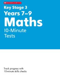 KS3 Maths 10-Minute Tests Years 7-9 with answers (ISBN: 9780702326837)