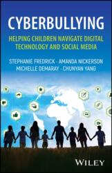 Cyberbullying: Helping Children Navigate Digital Technology and Social Media (ISBN: 9781394276783)