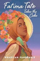 Fatima Tate Takes the Cake (ISBN: 9780823454853)