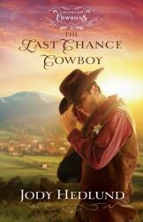 The Last Chance Cowboy (ISBN: 9780764236433)