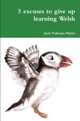 3 excuses to give up learning Welsh (ISBN: 9780244462536)