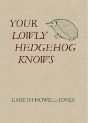 Your Lowly Hedgehog Knows (ISBN: 9781036910525)