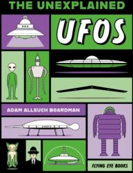 The Unexplained: UFOs (ISBN: 9781838749477)