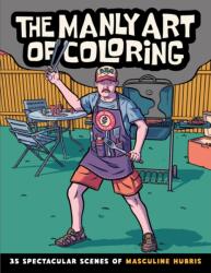 The Manly Art of Coloring (ISBN: 9798886081527)