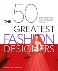 The 50 Greatest Fashion Designers (ISBN: 9781398838413)