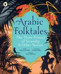 Arabic Folktales: The Three Princes of Serendip and Other Stories (ISBN: 9781529524222)