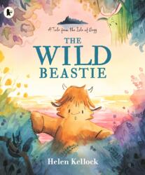 The Wild Beastie: A Tale from the Isle of Begg (ISBN: 9781529523928)