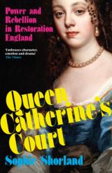 Queen Catherine's Court - Sophie Shorland (ISBN: 9781838956417)
