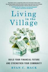 Living in the Village: Build Your Financial Future and Strengthen Your Community (ISBN: 9780312646363)