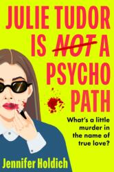 Julie Tudor Is Not a Psychopath (ISBN: 9781399733458)