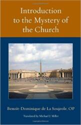 Introduction to the Mystery of the Church - Op Benoit De La Soujeole, Michael J. Miller (ISBN: 9780813229607)