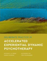 Deliberate Practice in Accelerated Experiential Dynamic Psychotherapy (ISBN: 9781433842900)