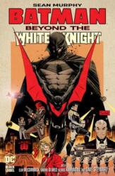 Batman: Beyond the White Knight (ISBN: 9781779525161)