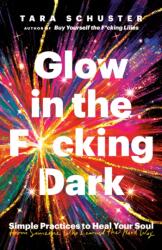 Glow in the F*cking Dark (ISBN: 9780593243114)