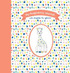 My Pregnancy Journal with Sophie la girafe(R), Second Edition (ISBN: 9781891011252)