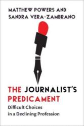 The Journalist's Predicament (ISBN: 9780231207911)