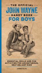 Official John Wayne Handy Book for Boys (ISBN: 9781956403169)
