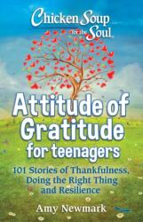 Chicken Soup for the Soul: Attitude of Gratitude for Teenagers (ISBN: 9781611590920)