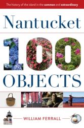 Nantucket in 100 Objects (ISBN: 9781493065998)