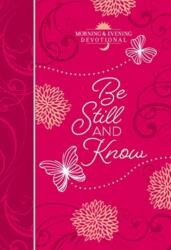 Be Still and Know: Morning and Evening Devotional (ISBN: 9781424558421)