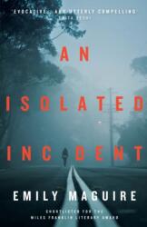 An Isolated Incident (ISBN: 9781785630835)