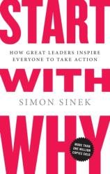 Start with Why (ISBN: 9781591842804)