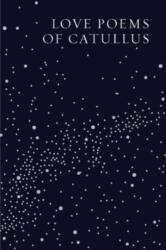 Love Poems of Catullus (ISBN: 9780811237499)