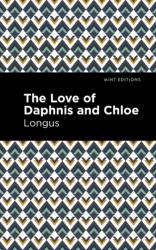 The Loves of Daphnis and Chloe (ISBN: 9781513271958)