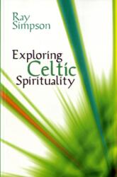 Exploring Celtic Spirituality (ISBN: 9781844171866)