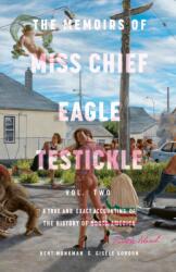 Memoirs of Miss Chief Eagle Testickle Vol. 2 (ISBN: 9780771022951)