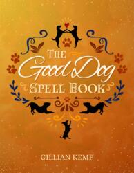 The Good Dog Spellbook (ISBN: 9781959883982)