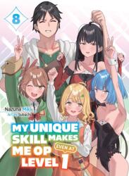 My Unique Skill Makes Me OP even at Level 1 Vol 8 (ISBN: 9781647293857)