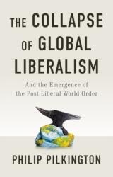 The Collapse of Global Liberalism (ISBN: 9781509566211)