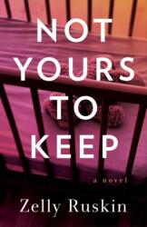 Not Yours to Keep (ISBN: 9781647427245)