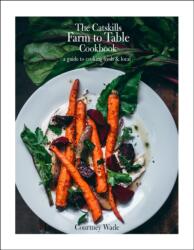The Catskills Farm to Table Cookbook, Revised Edition (ISBN: 9781961293168)
